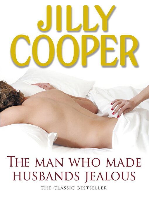 Title details for The Man Who Made Husbands Jealous by Jilly Cooper - Available